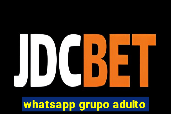 whatsapp grupo adulto